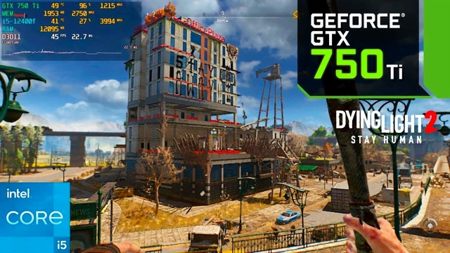 Không thể tin nổi, card 8 năm tuổi GTX 750 Ti vẫn chơi được Dying Light 2 1 Khong the tin noi card 8 nam tuoi GTX 750 Ti van choi duoc Dying Light 2